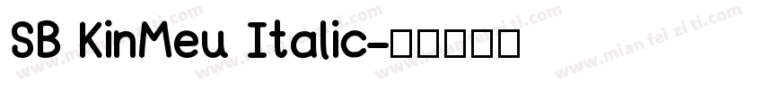 SB KinMeu Italic字体转换